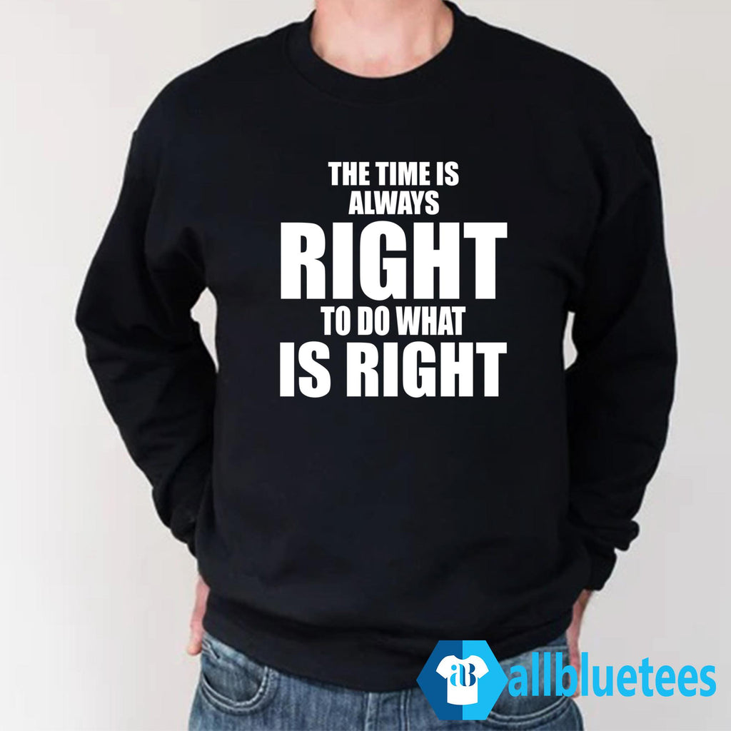 Bulls The Time Is Always Right To Do What Is Right Shirt