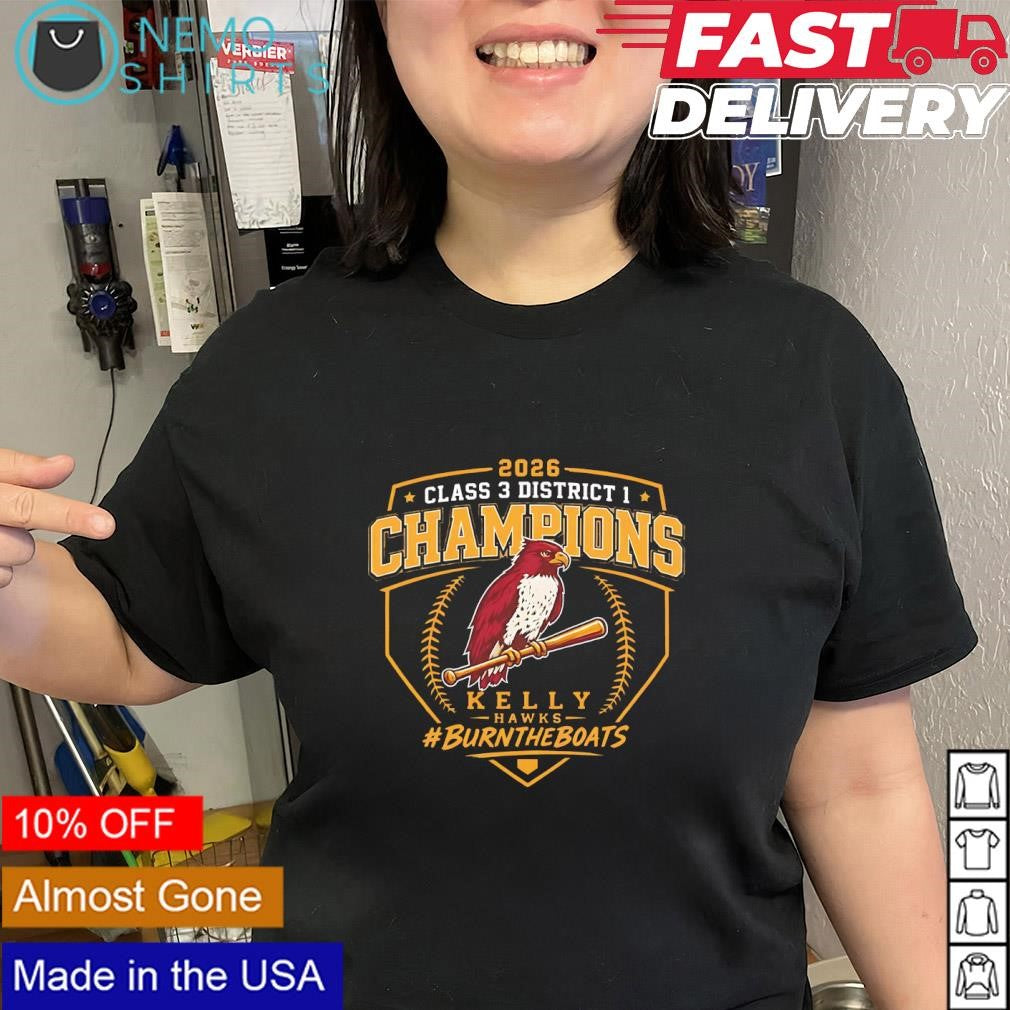 Burn the boats 2026 Kelly Hawks Class 3 District 1 Champions shirt