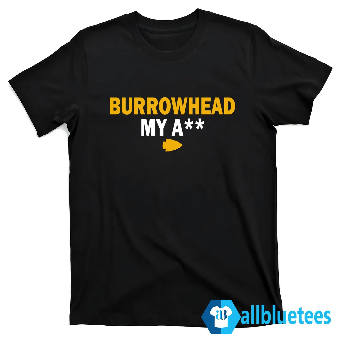 Burrowhead My A– Shirt