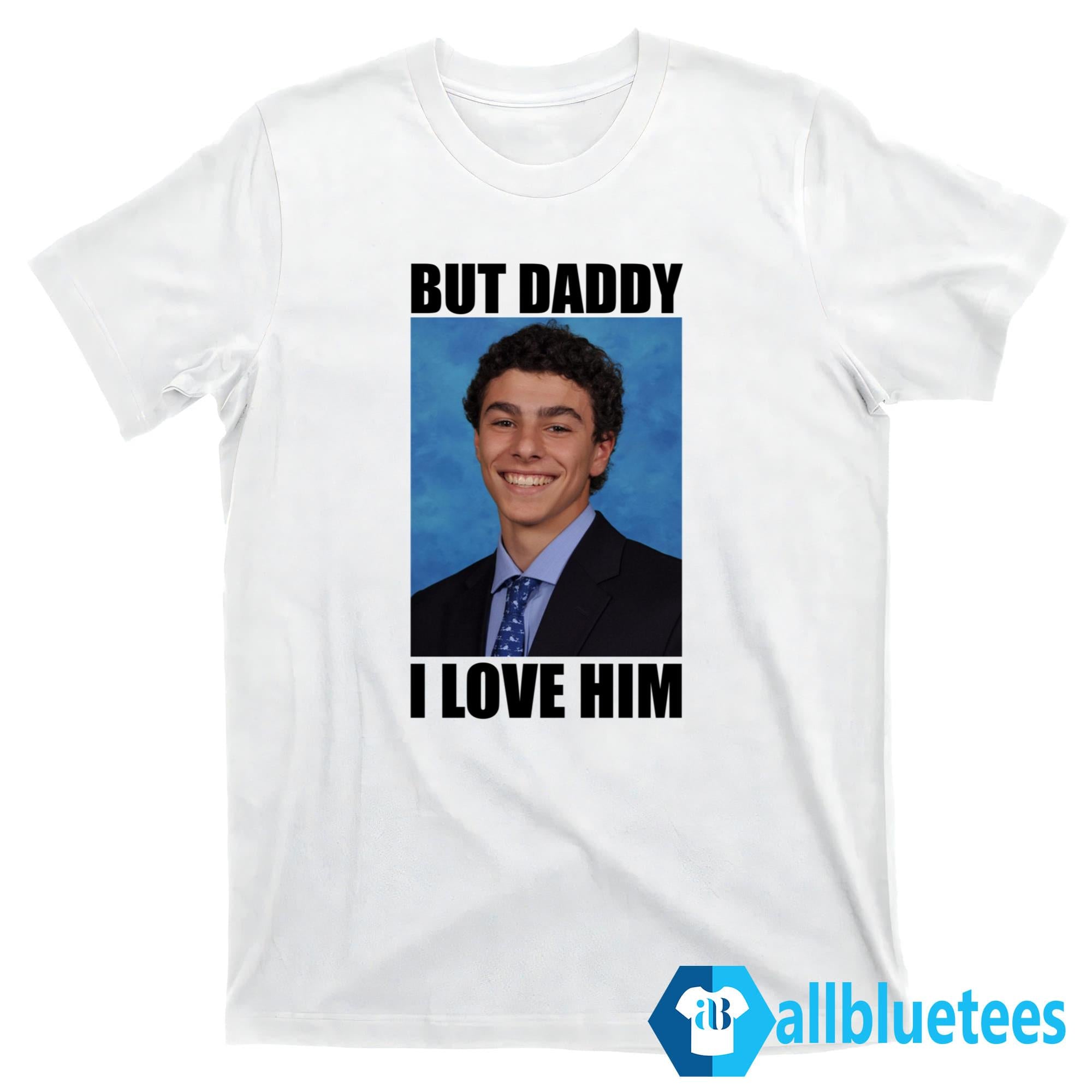 But Daddy I Love Him Luigi Shirt