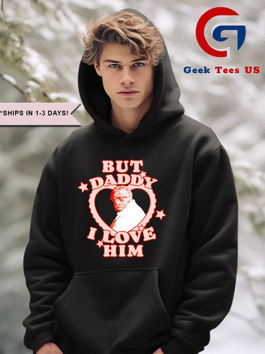 But Daddy I love Him Benjamin Grimm shirt