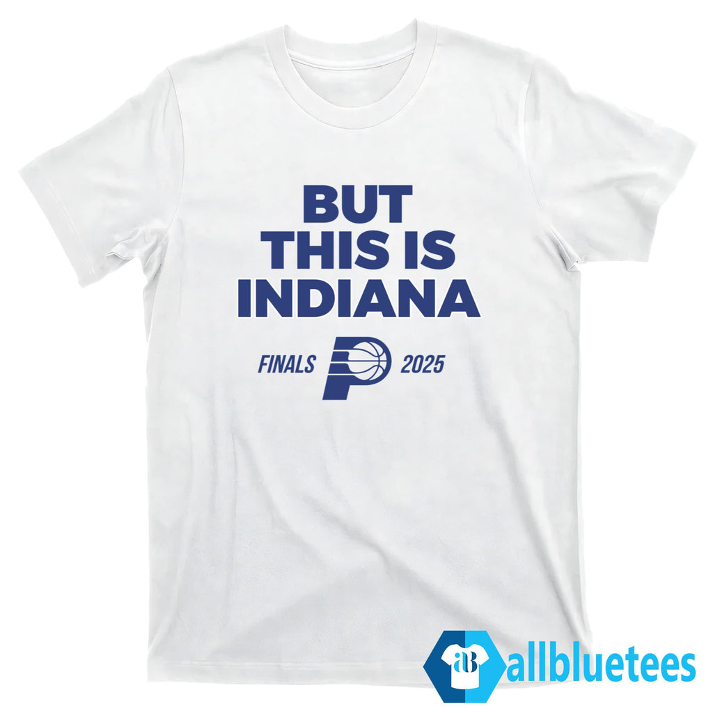 But This Is Indiana Pacers Shirt