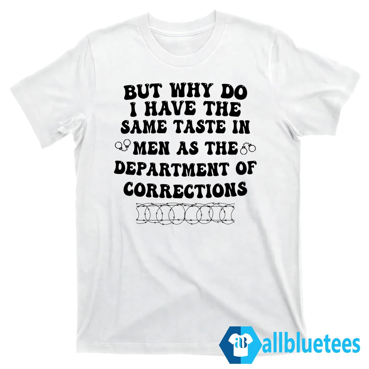But Why Do I Have The Same Taste Shirt