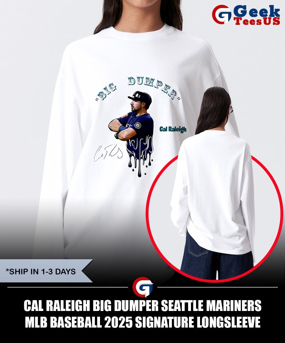 Cal Raleigh Big Dumper Seattle Mariners MLB baseball 2025 signature shirt