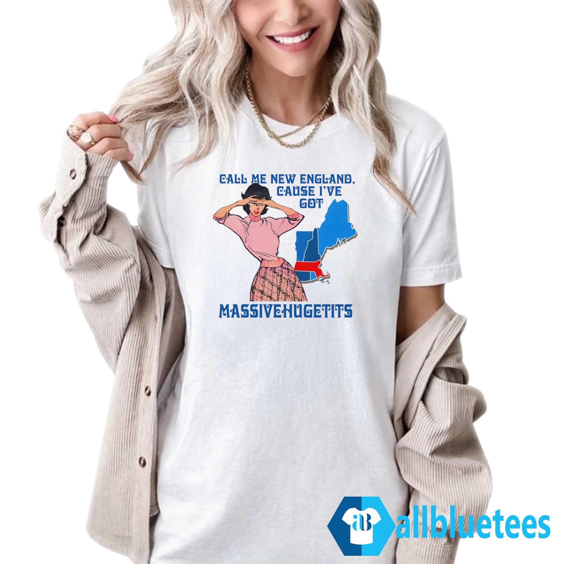 Call Me New England Cause I Got MassiveHugeTits Shirt
