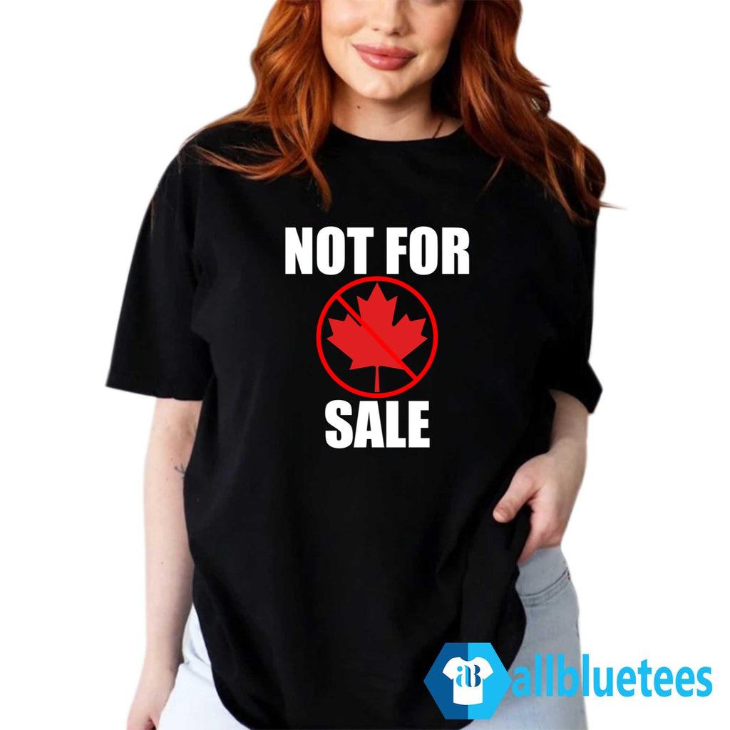 Canada Not For Sale Shirt