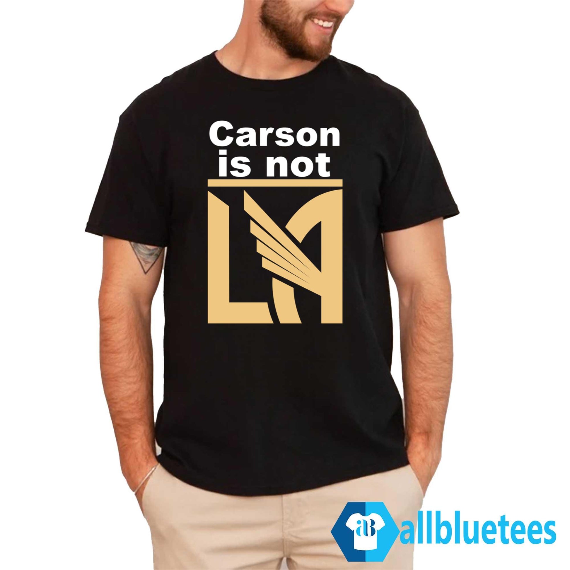 Carson Is Not LA Shirt