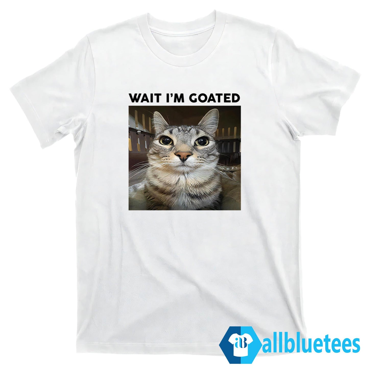 Cat Wait I’m Goated Shirt