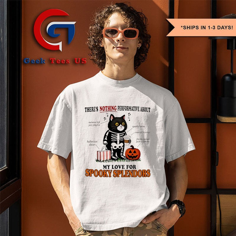 Cat there’s nothing performative about my love for spooky splendors shirt