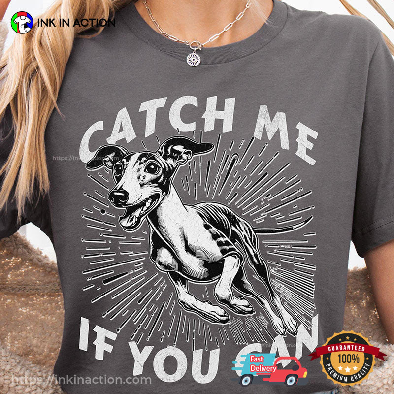 Catch Me If You Can Greyhound Comfort Colors Tee