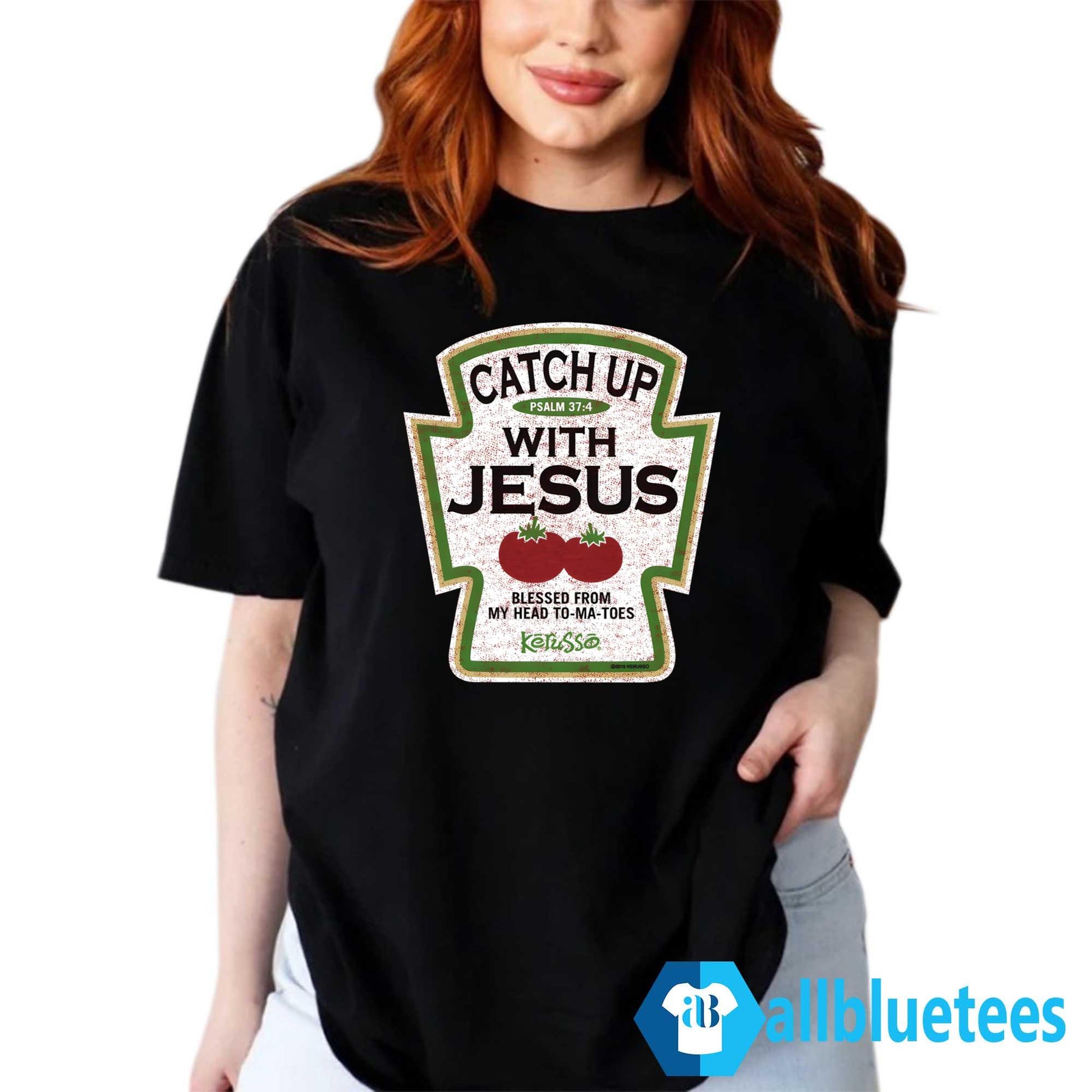 Catch Up With Jesus Shirt