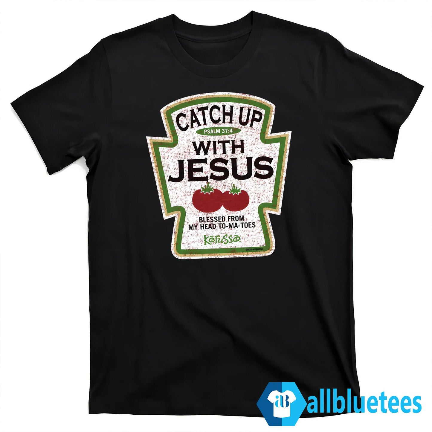 Catch Up With Jesus Shirt