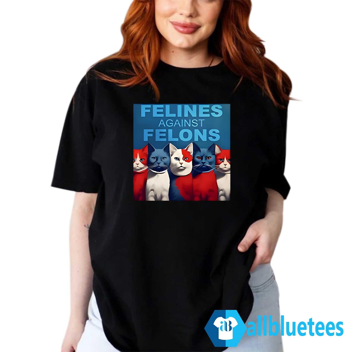 Cats Felines Against Felons Shirt