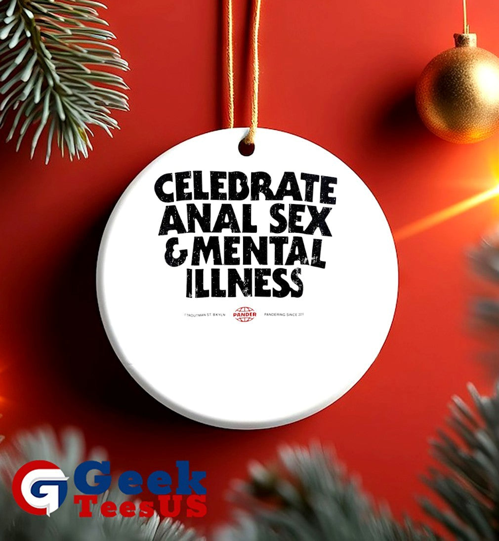 Celebrate anal sex and mental illness shirt