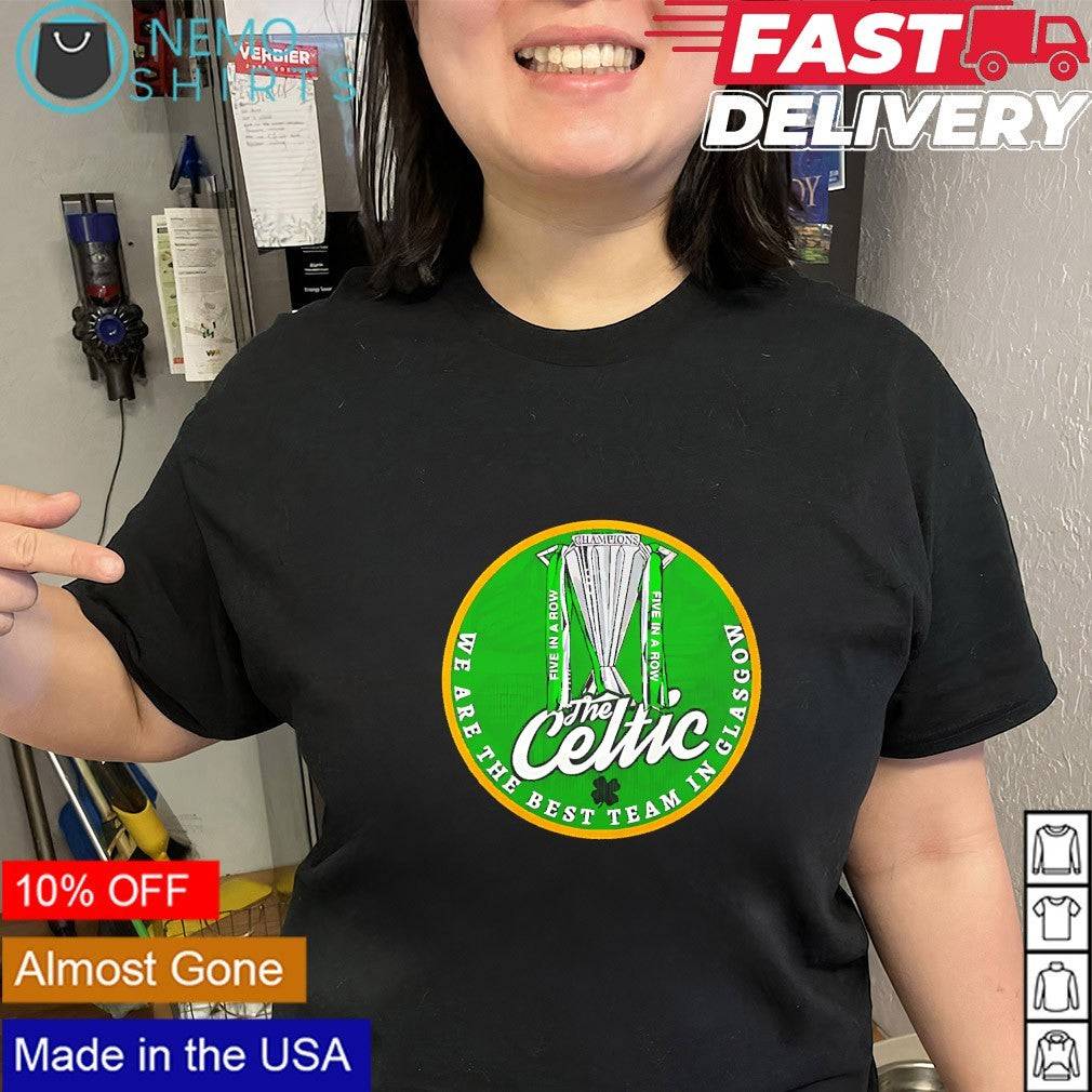 Celtic FC Five In A Row we are the best team in glasgow shirt