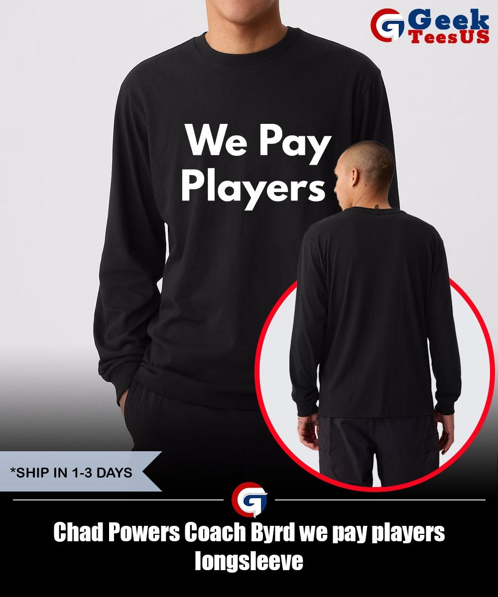 Chad Powers Coach Byrd we pay players shirt
