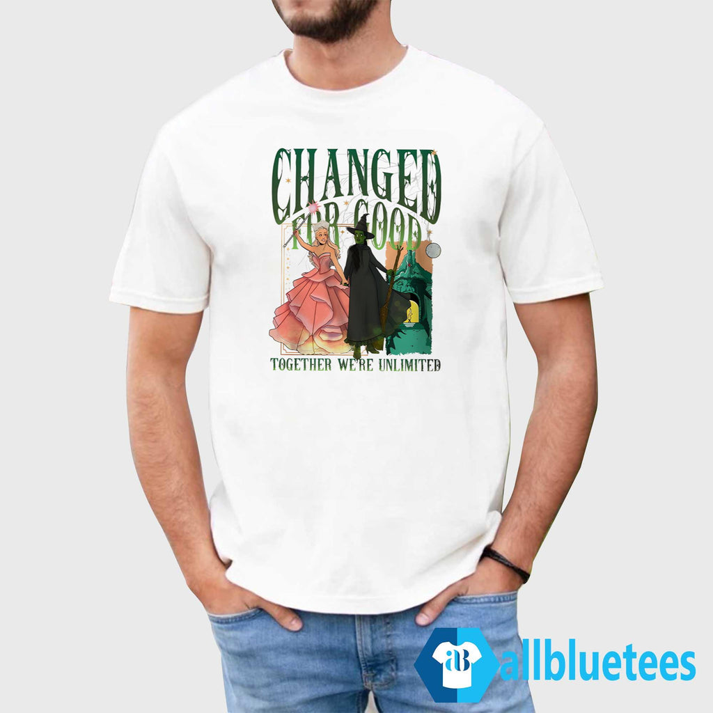 Changed For Good Together We’re Unlimited Shirt