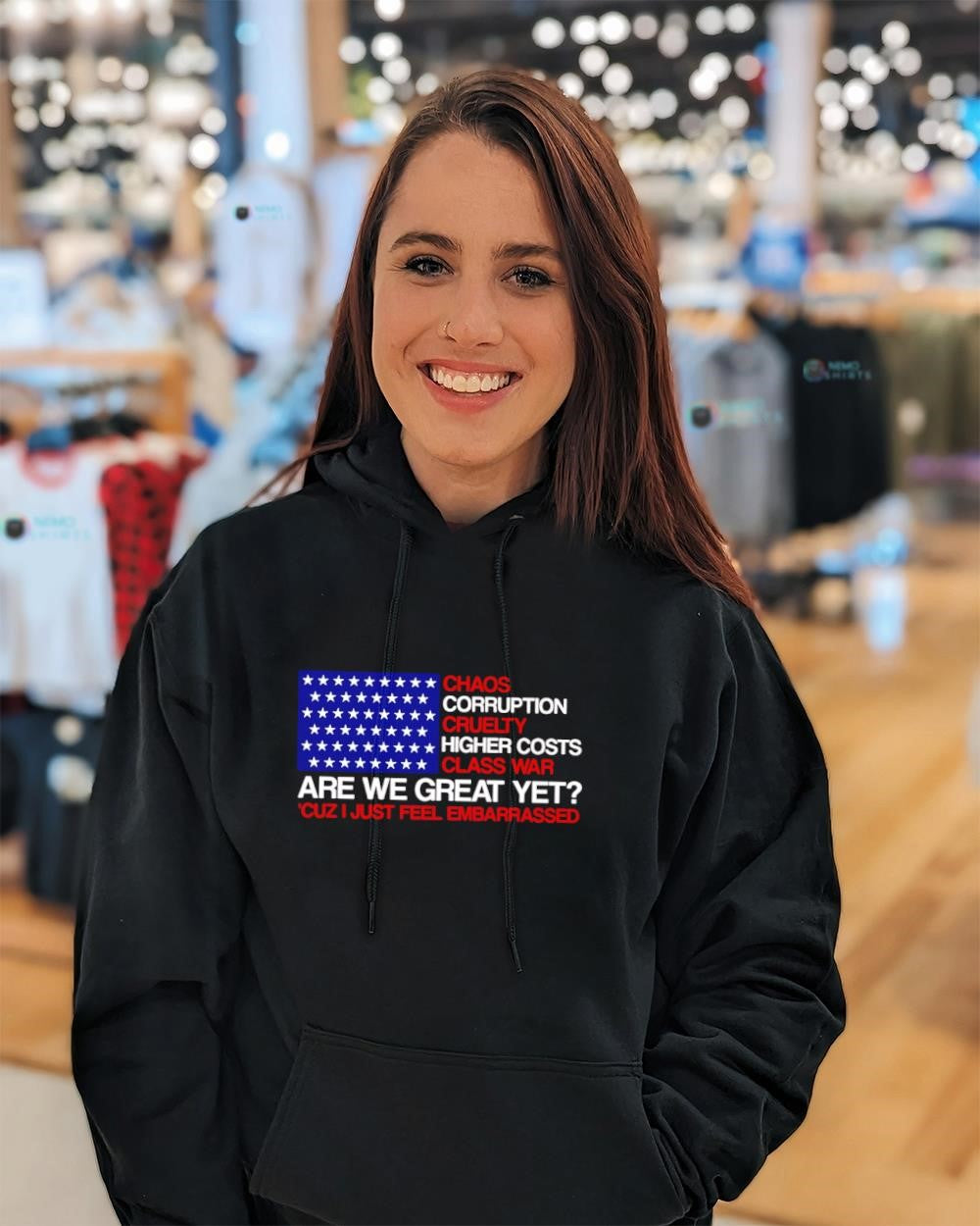 Chaos corruption cruelty higher costs class war are we great yet cuz I just feel embarrassed shirt