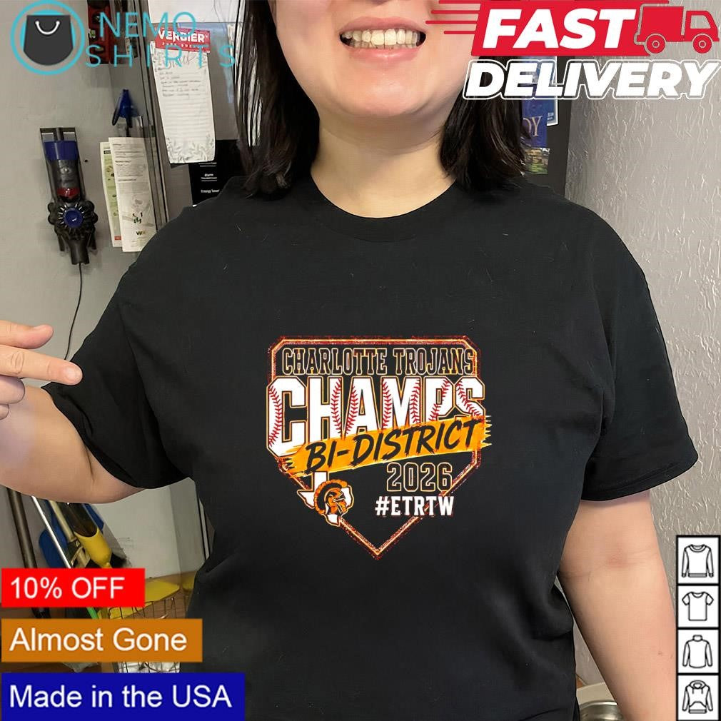 Charlotte Trojans Bi-District Baseball Champions 2026 ETRTW shirt