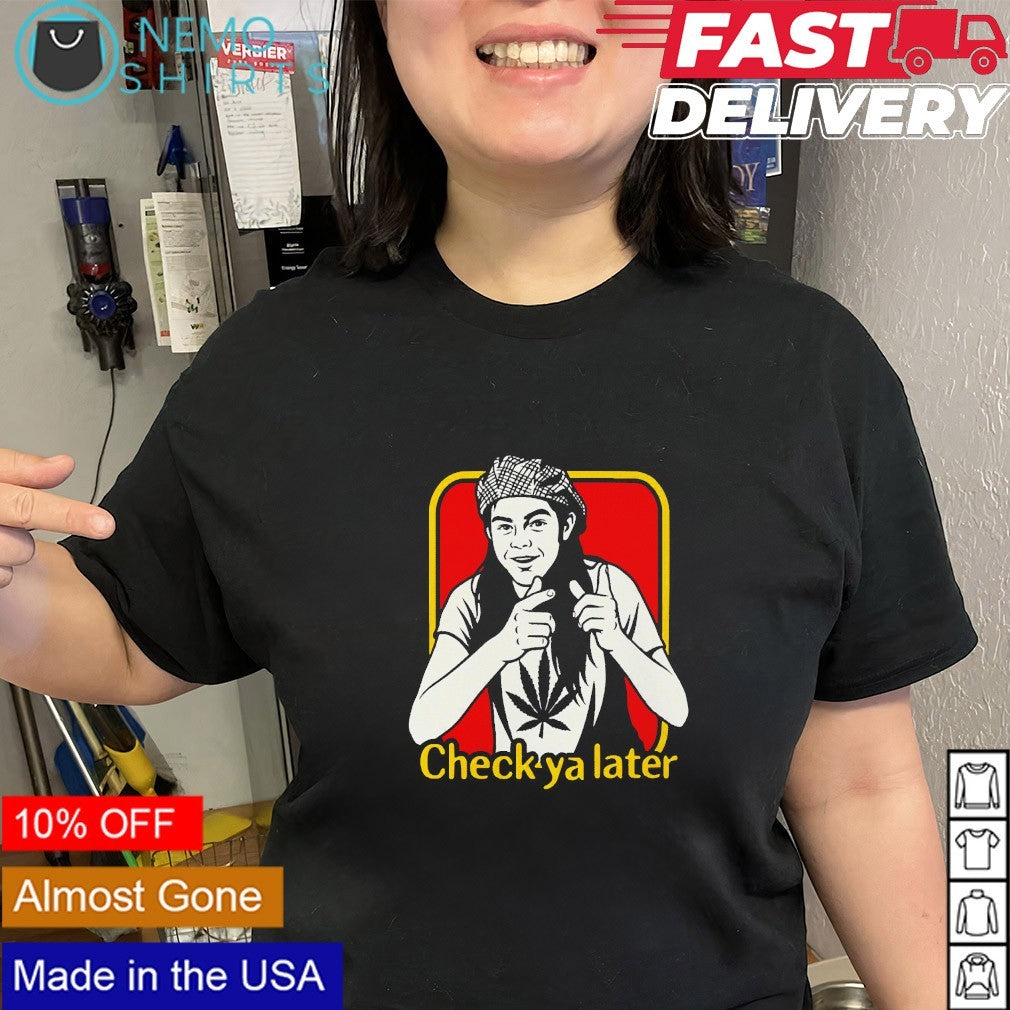 Check ya later Ron Slater shirt