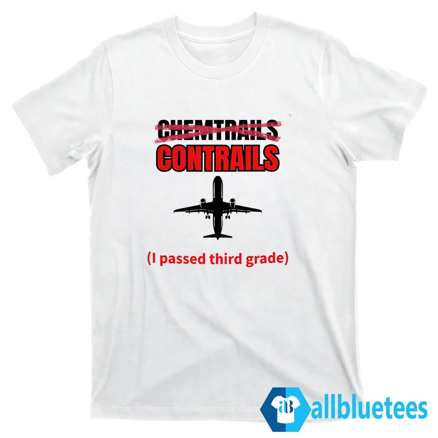 Chemtrails Contrails I Passed Third Grade Shirt