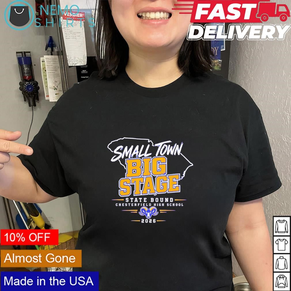 Chesterfield High School Rams Small Town Big Stage 2026 shirt