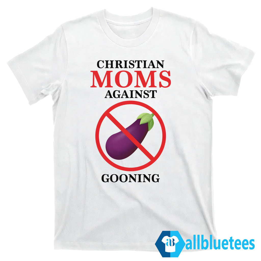 Christian Moms Against Gooning Shirt