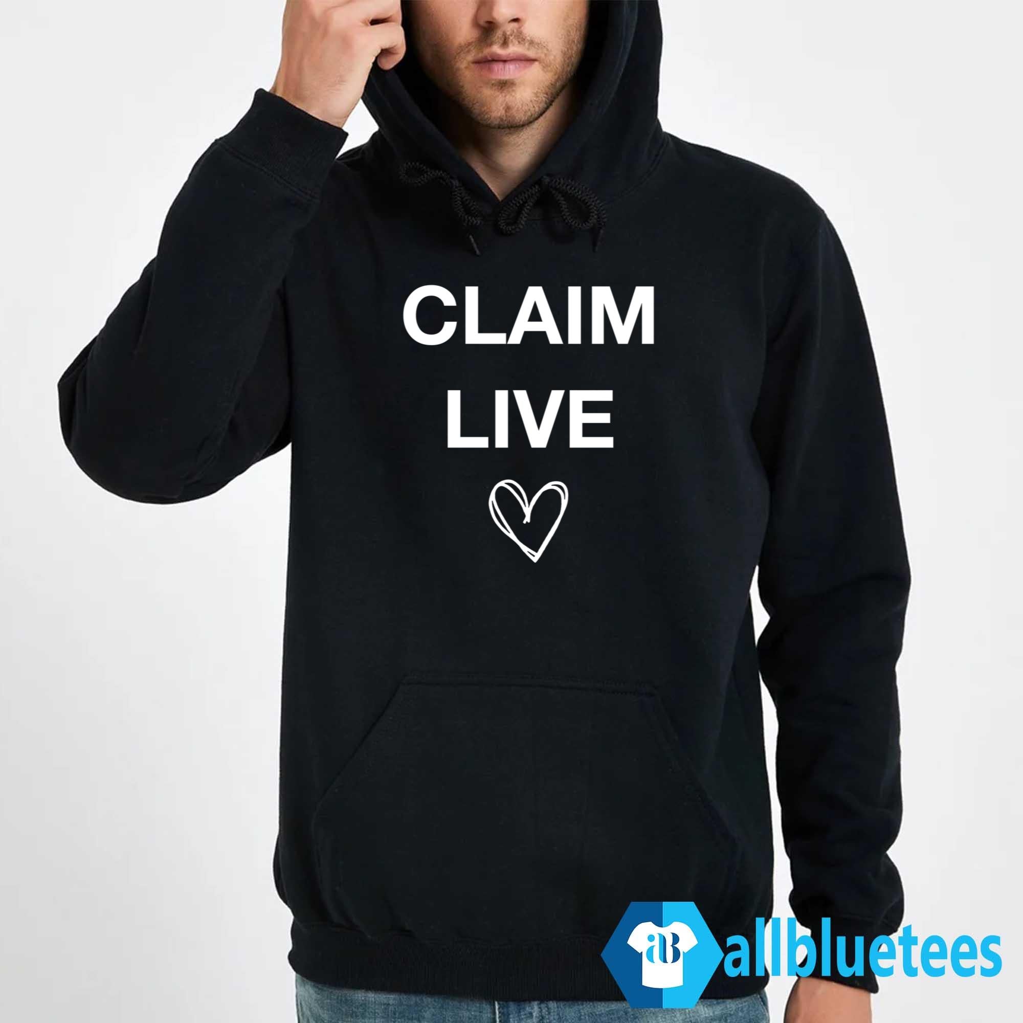 Claim Live Shirt