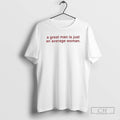 Classic A Great Man Is Just An Average Woman Shirt Sweater