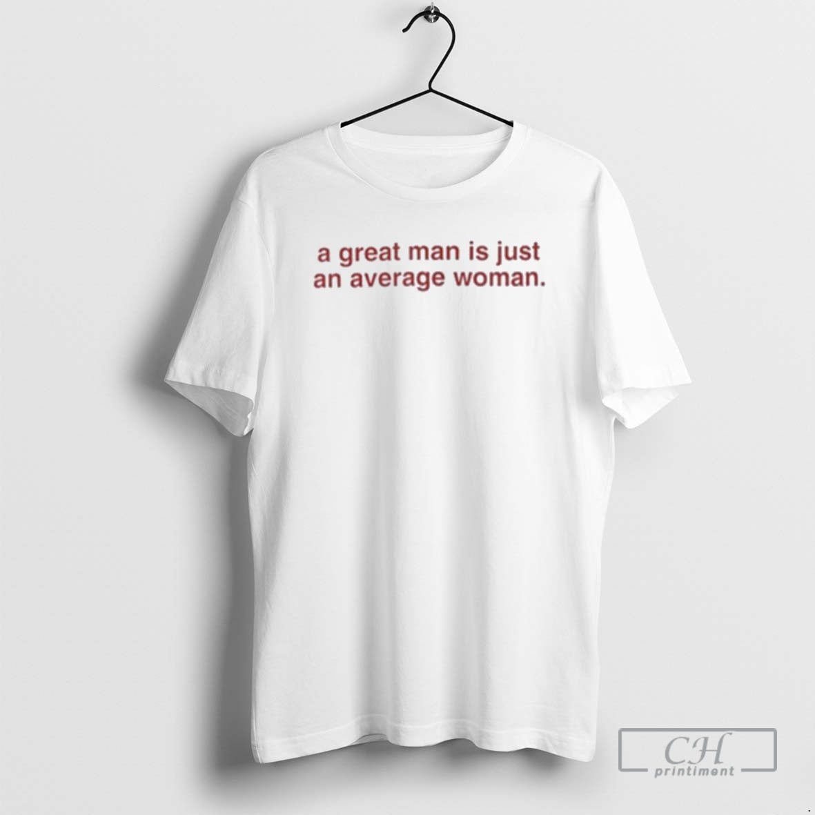 Classic A Great Man Is Just An Average Woman Shirt Sweater