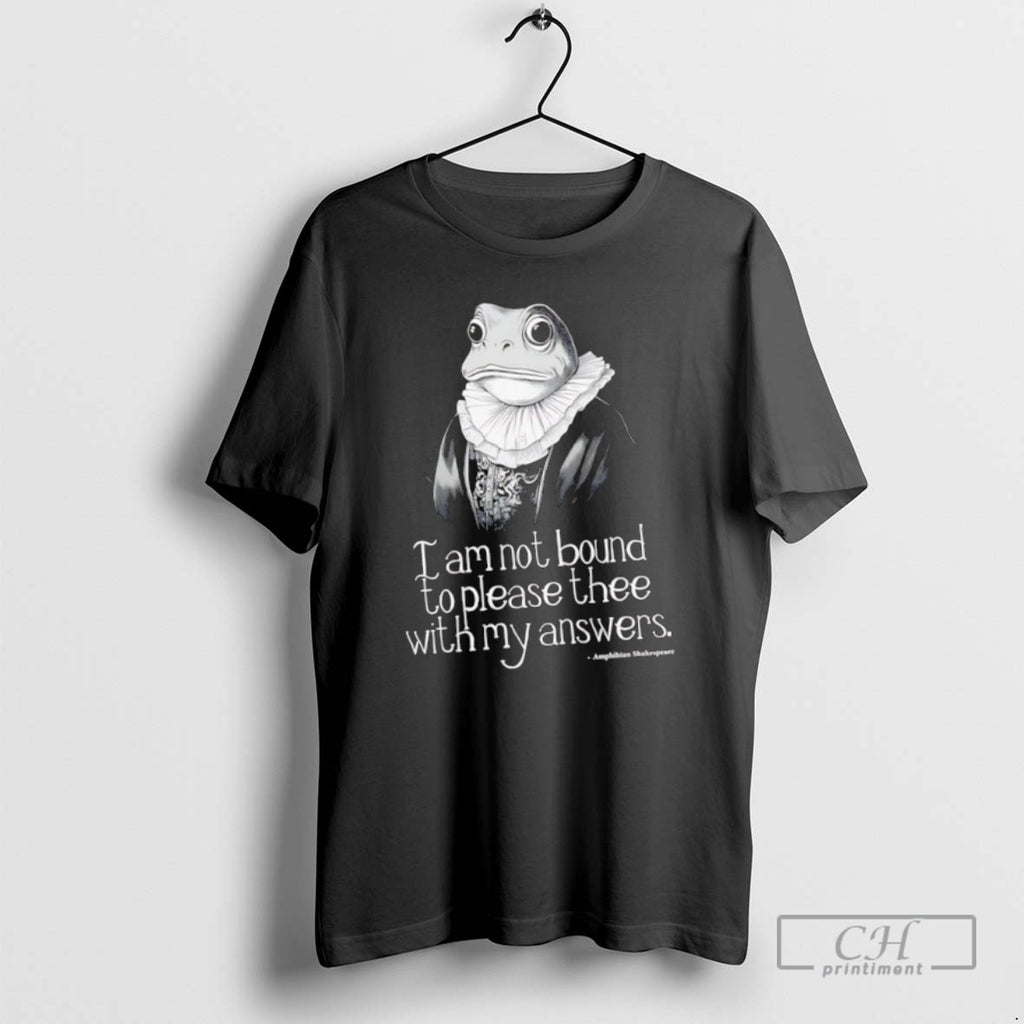 Classic Amphibian Shakespeare Frog I Am Not Bound To Please Thee With My Answers