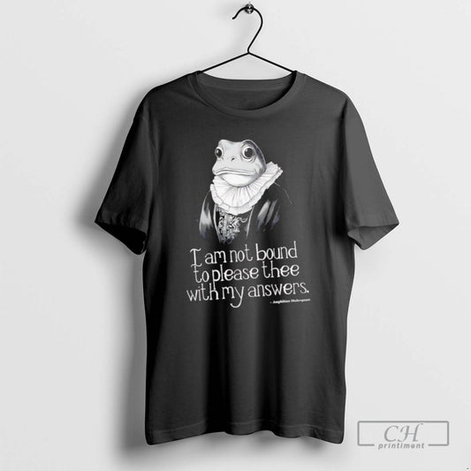 Classic Amphibian Shakespeare Frog I Am Not Bound To Please Thee With My Answers