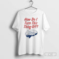Classic Brain How Do I Turn This Thing Off Shirt Sweater