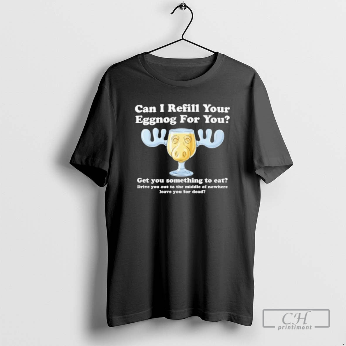Classic Can I Refill Your Eggnog For You Get You Something To Eat Shirt Sweater