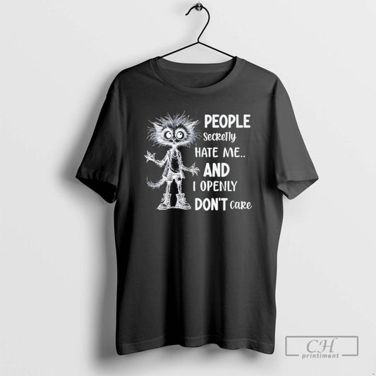 Classic Cat People Secretly Hate Me And I Openly Dont Care Shirt Sweater
