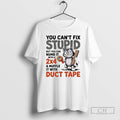 Classic Cat You Cant Fix Stupid But You Can Numb It With A 2x4 And