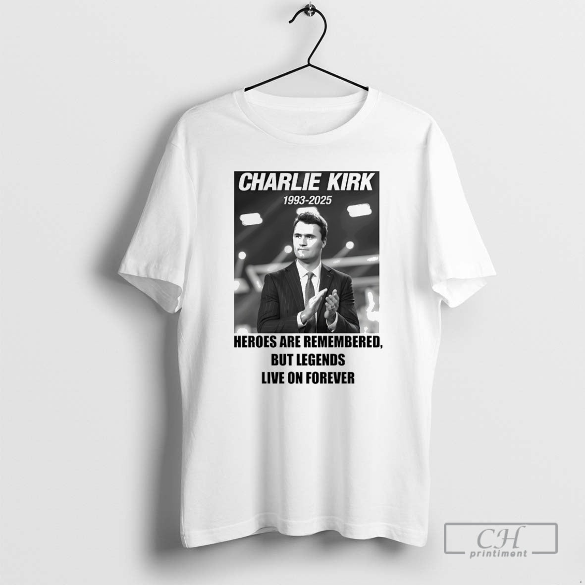 Classic Charlie Kirk Heroes Are Remembered But Legends Live On Forever Shirt Sweater