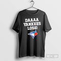 Classic Daaaa Yankees Lose Toronto Blue Jays Sports Shirt Sweater