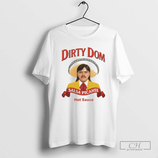 Classic Dirty Dom Salsa Picante Hot Sauce Shirt Sweater