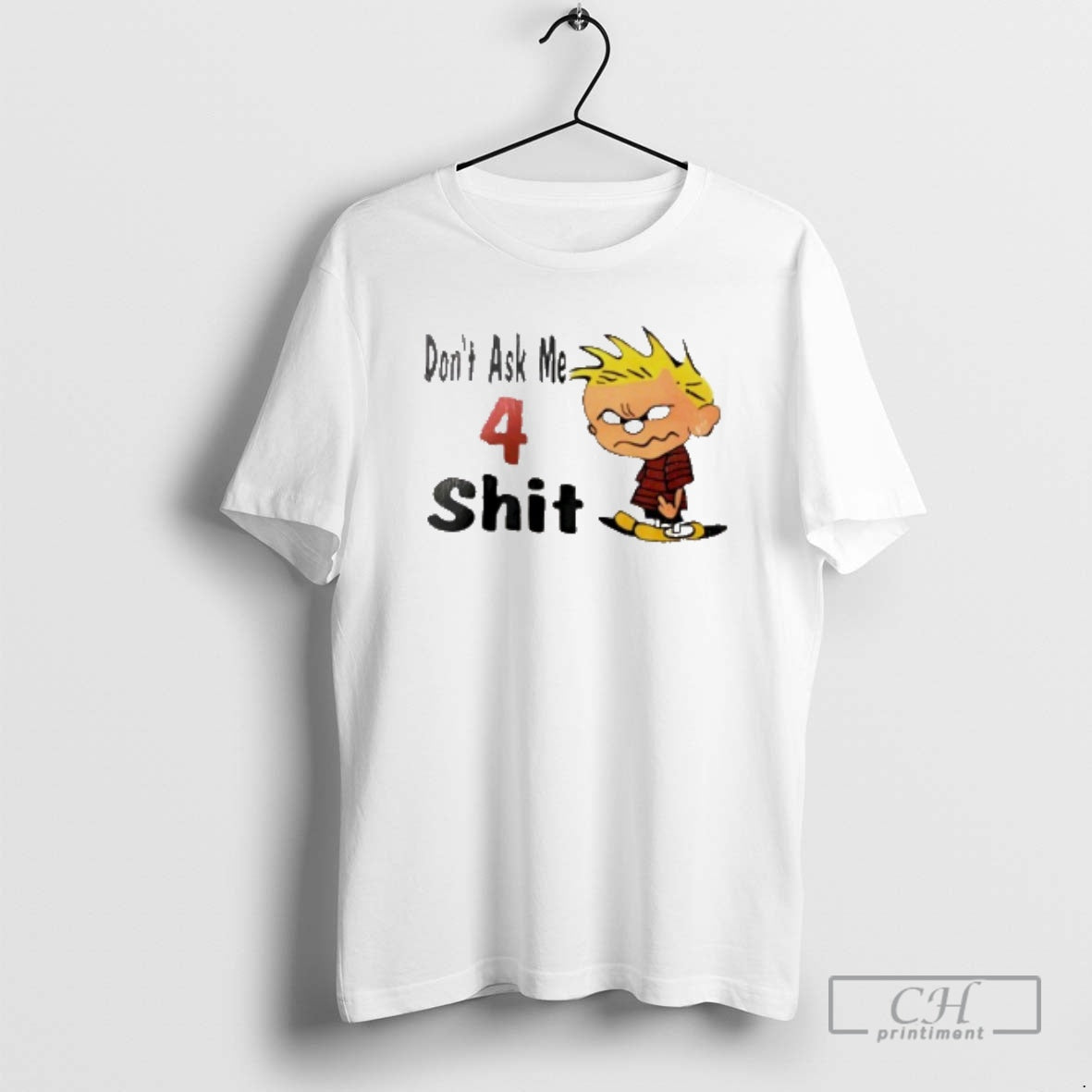 Classic Dont Ask Me 4 Shit Shirt Sweater