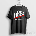 Classic Dr Huzz How About Now Shirt Sweater