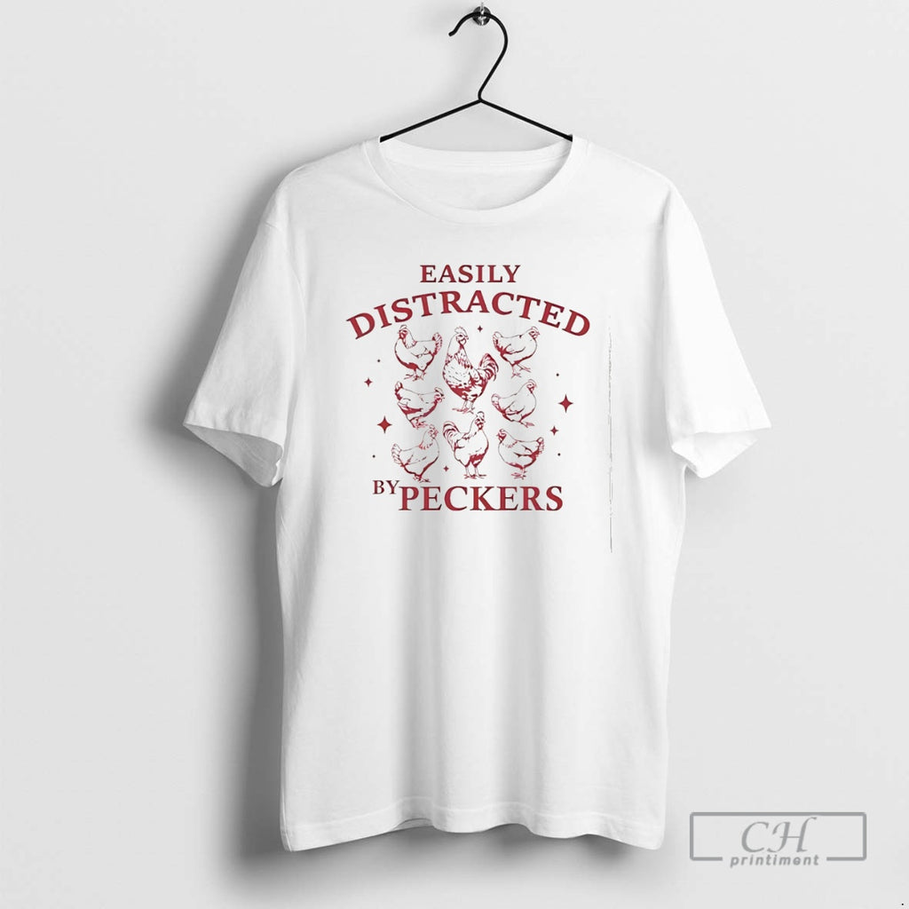 Classic Easily Distracted By Peckers Shirt Sweater