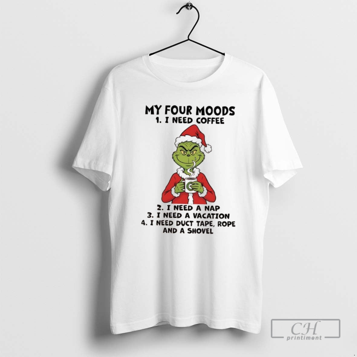 Classic Grinch Chrismas My Four Moods I Need Coffee I Need A Nap I Need