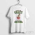Classic Grinch Santa Hat I May Be Crazy But Crazy Is Far Better Than Stupid