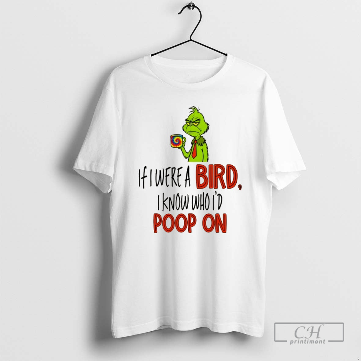 Classic Grinch If I Were A Bird I Know Who Id Poop On Christmas