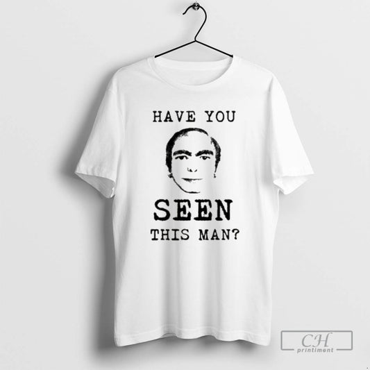 Classic Have You Ever Seen This Man Shirt Sweater
