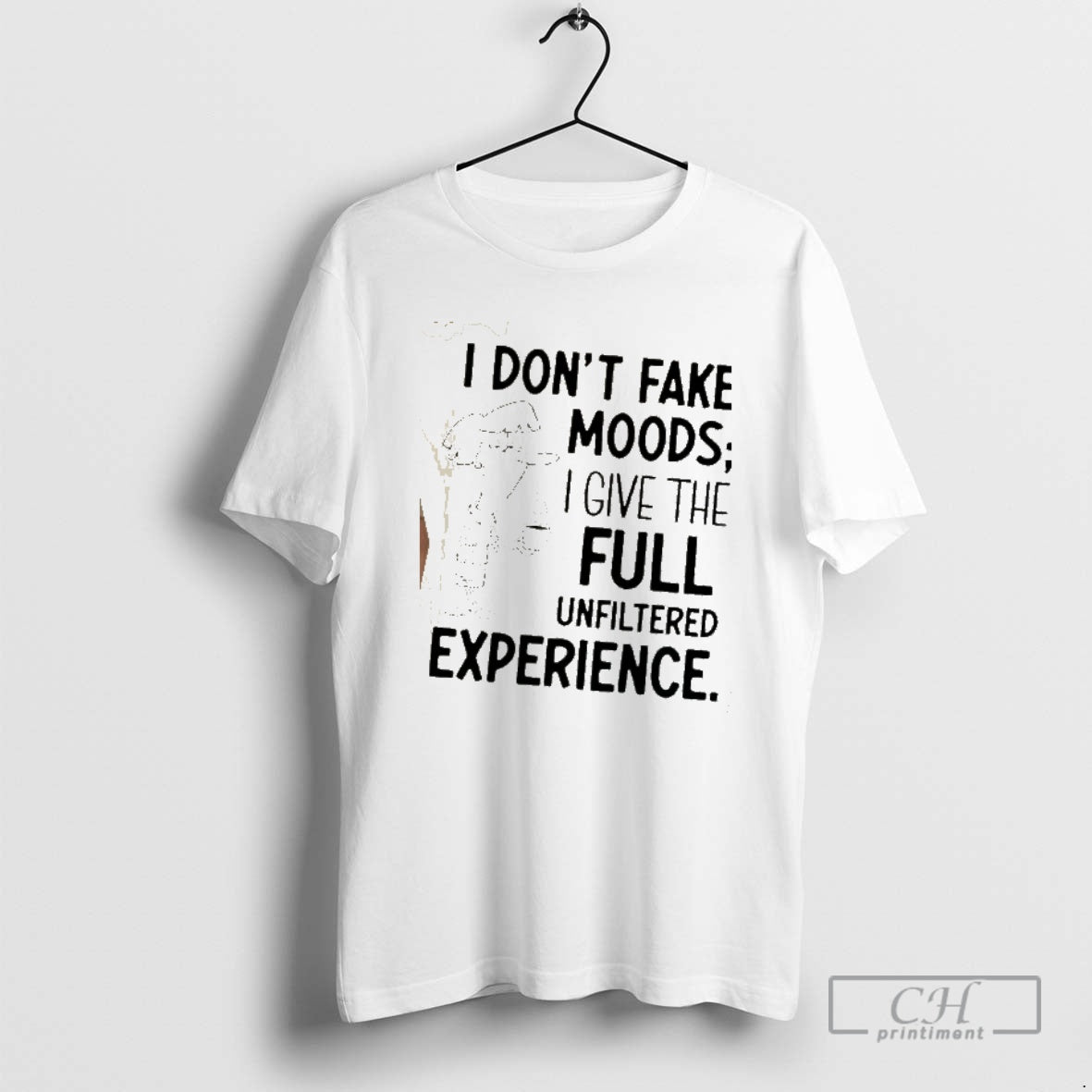 Classic I Dont Fake Moods I Give The Full Unfiltered Experience Shirt Sweater