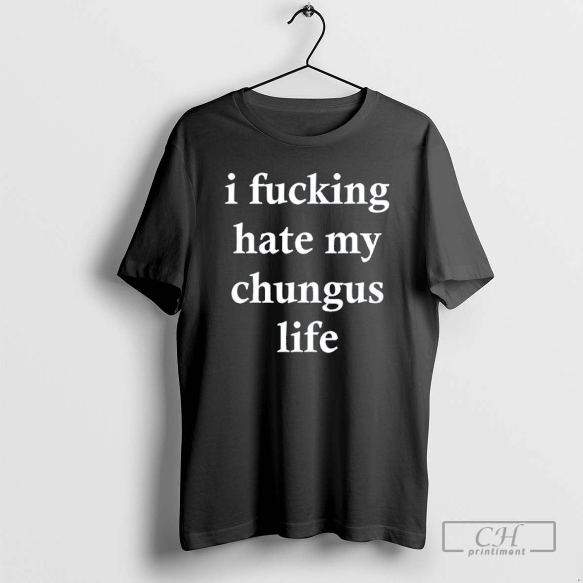Classic I Fucking Hate My Chungus Life Shirt Sweater
