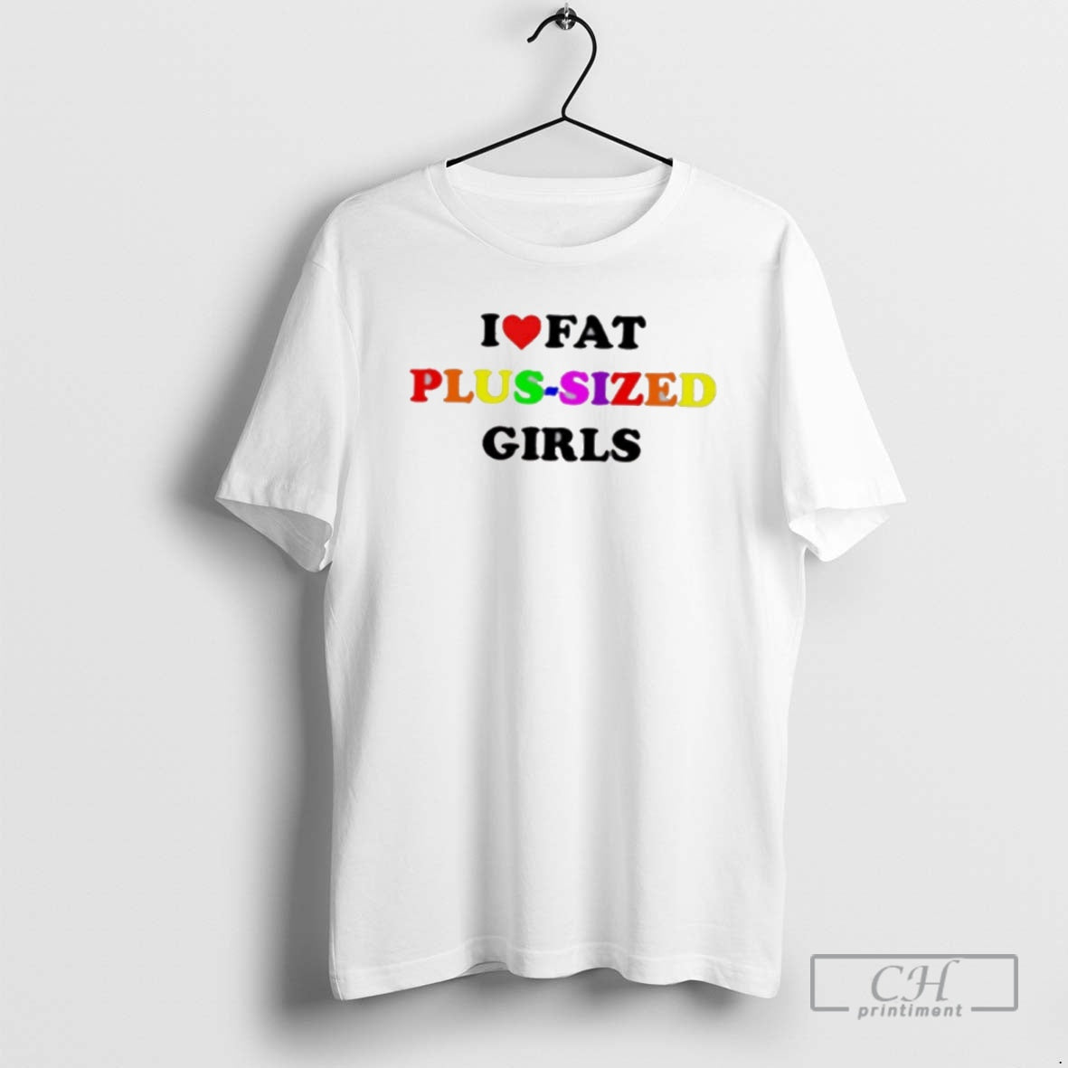 Classic I Love Fat Plus Sized Girls Shirt Sweater
