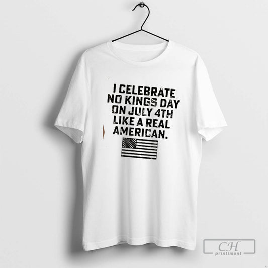 Classic I Celebrate No Kings Day On July 4th Like A Real American Shirt Sweater